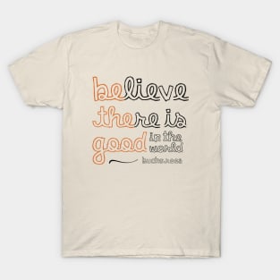 Be the Good Script Shirt T-Shirt
